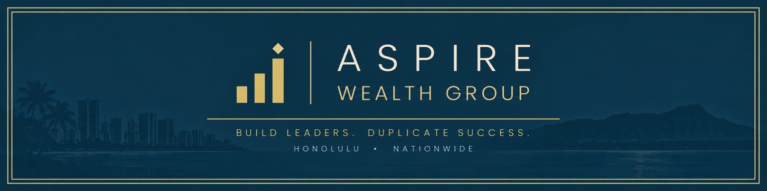 Aspire Wealth Group. Build leaders. Duplicate success. Honolulu · Nationwide.